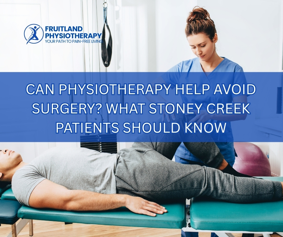 Can Physiotherapy Help Avoid Surgery? What Stoney Creek Patients Should Know